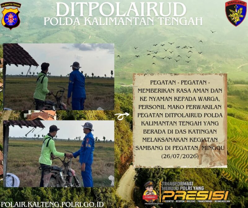 Demi memberikan rasa aman dan nyaman kepada warga, personel Mako Perwakilan Pegatan Ditpolairud Polda Kalteng di DAS Katingan, menyambangi masyarakat di Pegatan, Minggu, 26 Juli 2026.(Foto/Ditpolairud Polda Kalteng Mako Perwakilan Pegatan) 