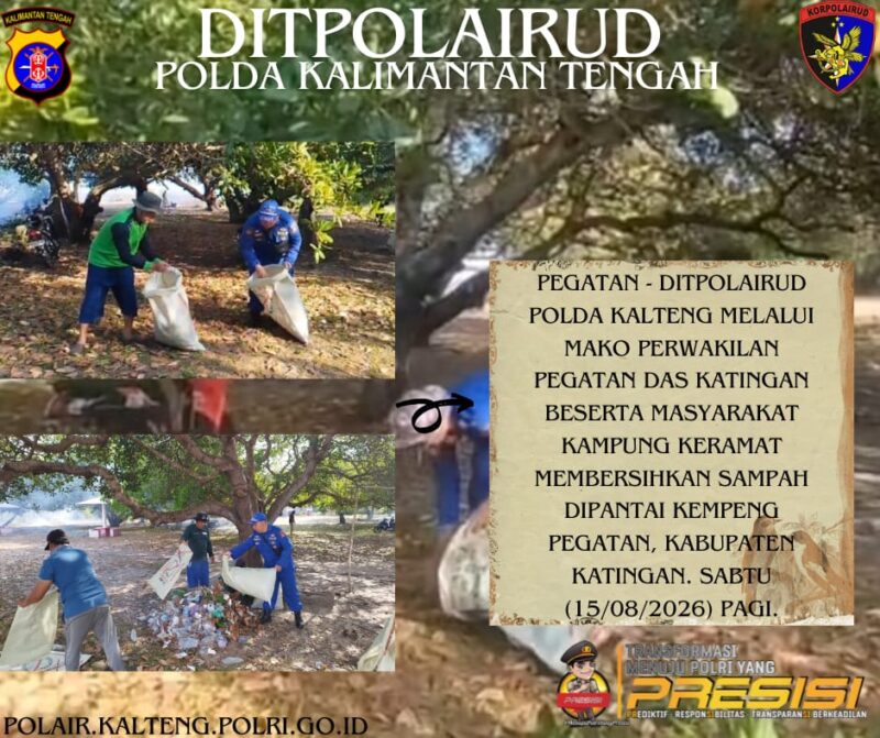 Ditpolairud Polda Kalteng Mako Perwakilan Pegatan DAS Katingan bersama masyarakat Kampung Keramat membersihkan sampah di Pantai Kempeng, Pegatan, Kabupaten Katingan. Sabtu, 15 Agustus 2026 pagi.(Foto/Ditpolairud Polda Kalteng Mako Perwakilan Pegatan)